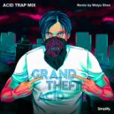 A*S*Y*S - GTA (Acid Trap Mix) ()