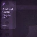Android Cartel - Disguise