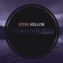 Jesse Kellor - Let\'s Hear Every Breath (Standard Version)