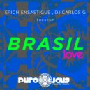 Erich Ensastigue & DJ CARLOS G - BRASIL LOVE