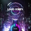 Loud N' Killer - Come Back