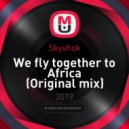 Skyshok - We fly together to Africa