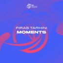 Firas Tarhini - Moments