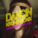 Aaron Smith & Krono - Dancin