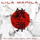 Lila Manila - Под пули (Original Mix)