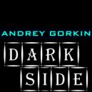 DJ Andrey Gorkin - Dark Side #005 ()