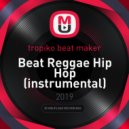 tropiko beat maker - Beat Reggae Hip Hop