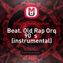 tropiko beat maker - Beat. Old Rap Orq 90`s (instrumental)