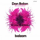 Dan Balan feat. Lusia Chebotina - Balzam (Dj Llex Club Remix)