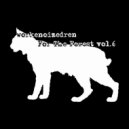 workenoizedren - For The Forest vol.6