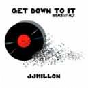 JJMillon - Get Down To It