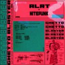 ALRT & Nitepunk - Ghetto Blaster