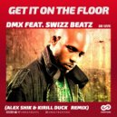 DMX feat. Swizz Beatz - Get It On The Floor