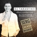 Dj Tarantino & Dj Dyxanin & Keanu Silva - #ВыдохниВдохни (Serg Shenon MashUp)