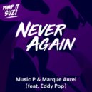 Music P & Marque Aurel feat. Eddy Pop - Never Again (Federico Scavo Remix)