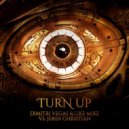 Dimitri Vegas & Like Mike vs. John Christian - Turn Up (Original Mix) (Original Mix)