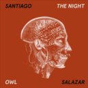 Santiago Salazar - The Night Owl (Original Mix)