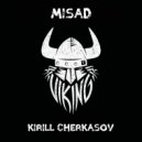 MISAD & Kirill Cherkasov - Viking (Original Mix)