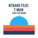 Ntsako & T-Man - Over The Moon (feat. T-Man) (1605 Remix)