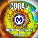 Musata & DJ RezaM - Coral (Original mix)
