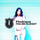 Phobique - Feeling Alright