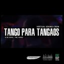 Virtual Sound Crew & Rapper de Rave & Mc Nako - Tango para Tangaos