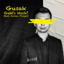 Gusak - Geht's Noch? (feat. Roman Flügel)