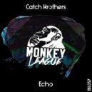 Catch Brothers - Echo
