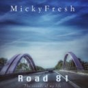 Micky Fresh - Road 81 ()