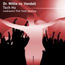 Dr. Willis vs. Vandall - Tech Ho