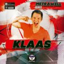Klaas - Feel The Love (Metrawell Radio Edit)