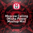 Gorky Park & Eddie G - Moscow Calling