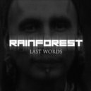 Rainforest - Last Words
