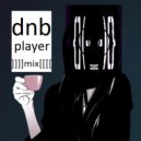 kach - dnb player ]]]]mix[[[[