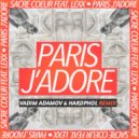 Sacre Coeur feat. Lexx - Paris j\'adore (Vadim Adamov & Hardphol Remix)