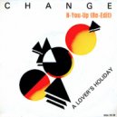 Change - A Lover's Holiday