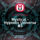 DJ Osh Muluk - Mystical - Hypnotic Universe #3 (Mix)