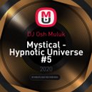 DJ Osh Muluk - Mystical - Hypnotic Universe #5