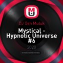 DJ Osh Muluk - Mystical - Hypnotic Universe #6
