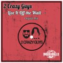 2 Crazy Guys - Live It Off The Wall