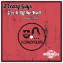 2 Crazy Guys - Live It Off The Wall (Original Mix)