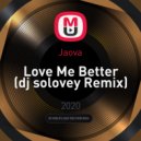 Jaova - Love Me Better (dj solovey Remix)