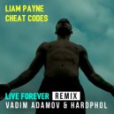 Liam Payne, Cheat Codes - Live Forever (Vadim Adamov & Hardphol Remix) (Radio Edit)