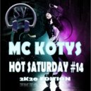 MC KOTYS - HOT SATURDAY #14