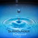Surr0under - Bulletproof