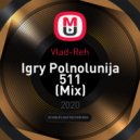 Vlad-Reh - Igry Polnolunija 511 (Mix)