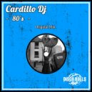 Cardillo dj - 80\'s (Original Mix)