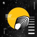 Delaj - Zani (Dirty Culture Remix)