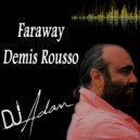 DJ Adam Feat Demis Roussos - Faraway (Original Mix)