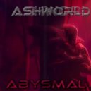 ASHWORLD - Abysmal ()